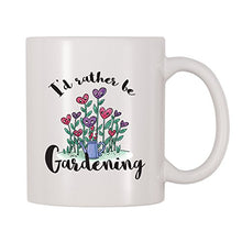 Load image into Gallery viewer, 4 All Times I&#39;d Rather Be Gardening Coffee Mug (11 oz)