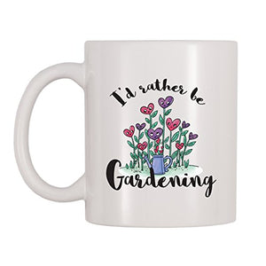 4 All Times I'd Rather Be Gardening Coffee Mug (11 oz)